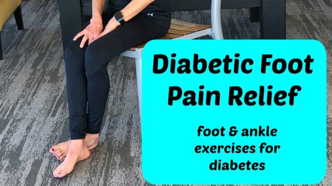 Diabetic Foot Pain Relief: Foot and Ankle Exercises for Diabetes ...